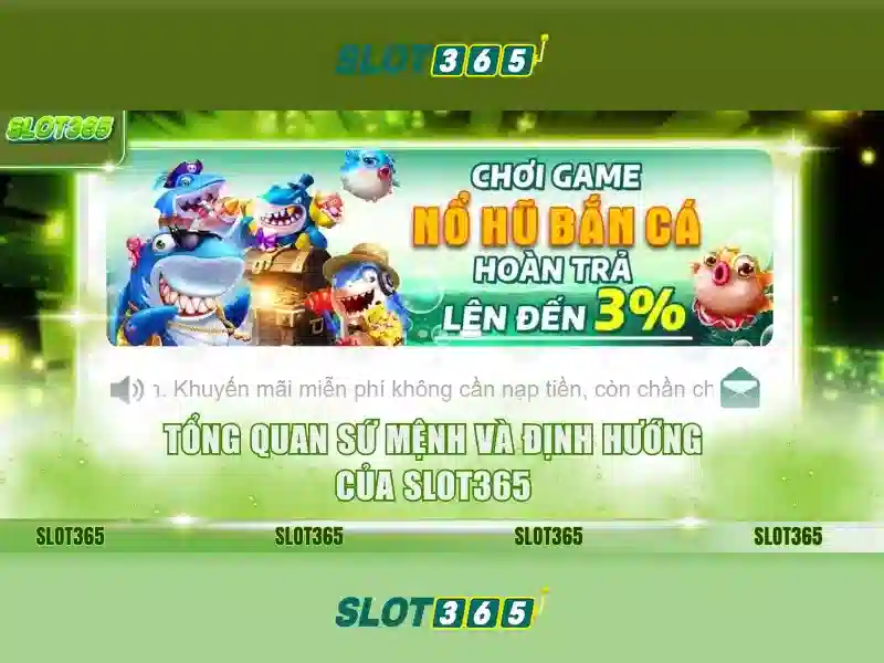 Tổng quan Slot365 uy tín không