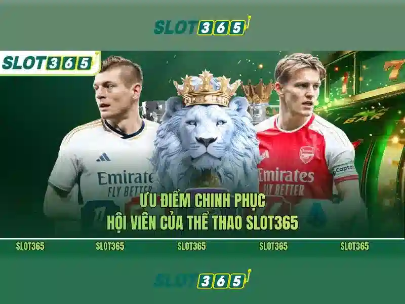 Ưu điểm của Slot365