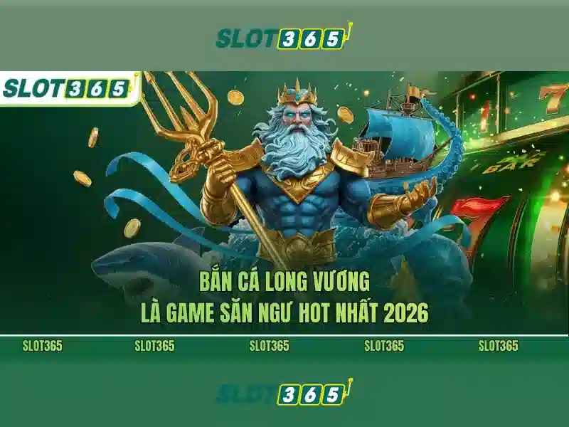 slot365 tái - Đột phá trải nghiệm casino trực tuyến