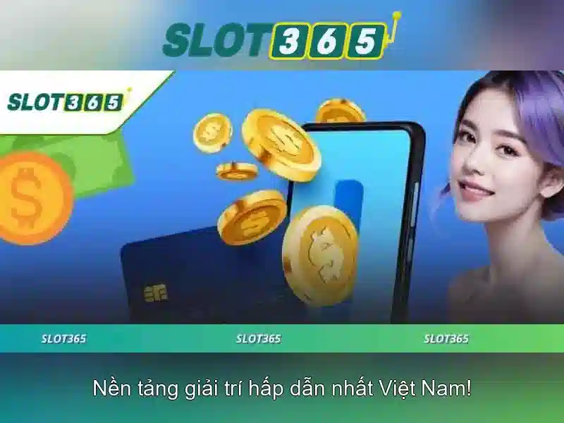 Slot365: Nền tảng trò chơi xèng trực tuyến tin cậy