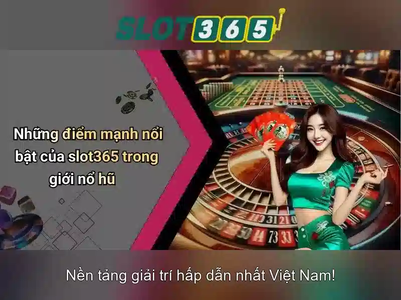 Slot365: Nền tảng đánh bạc trực tuyến nổi bật